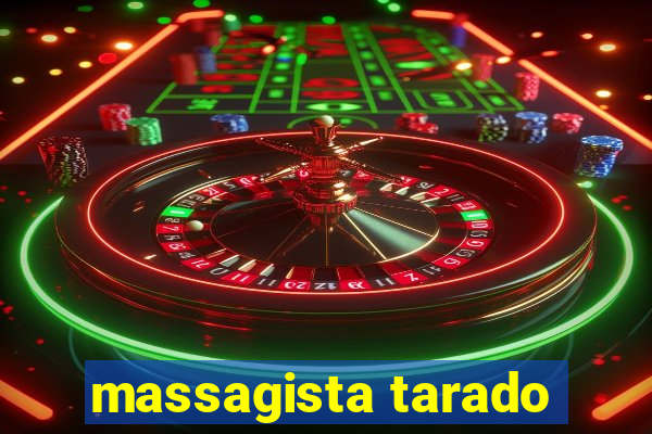 massagista tarado